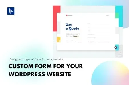 I will create any type of custom form for wordpress website