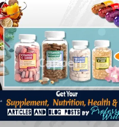 I will be your supplement, nutrition, health and fitness article, and blog writer