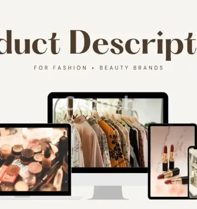 I will write your fashion and beauty product descriptions