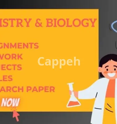 I will do chemistry and biology assignments,projects and lab works